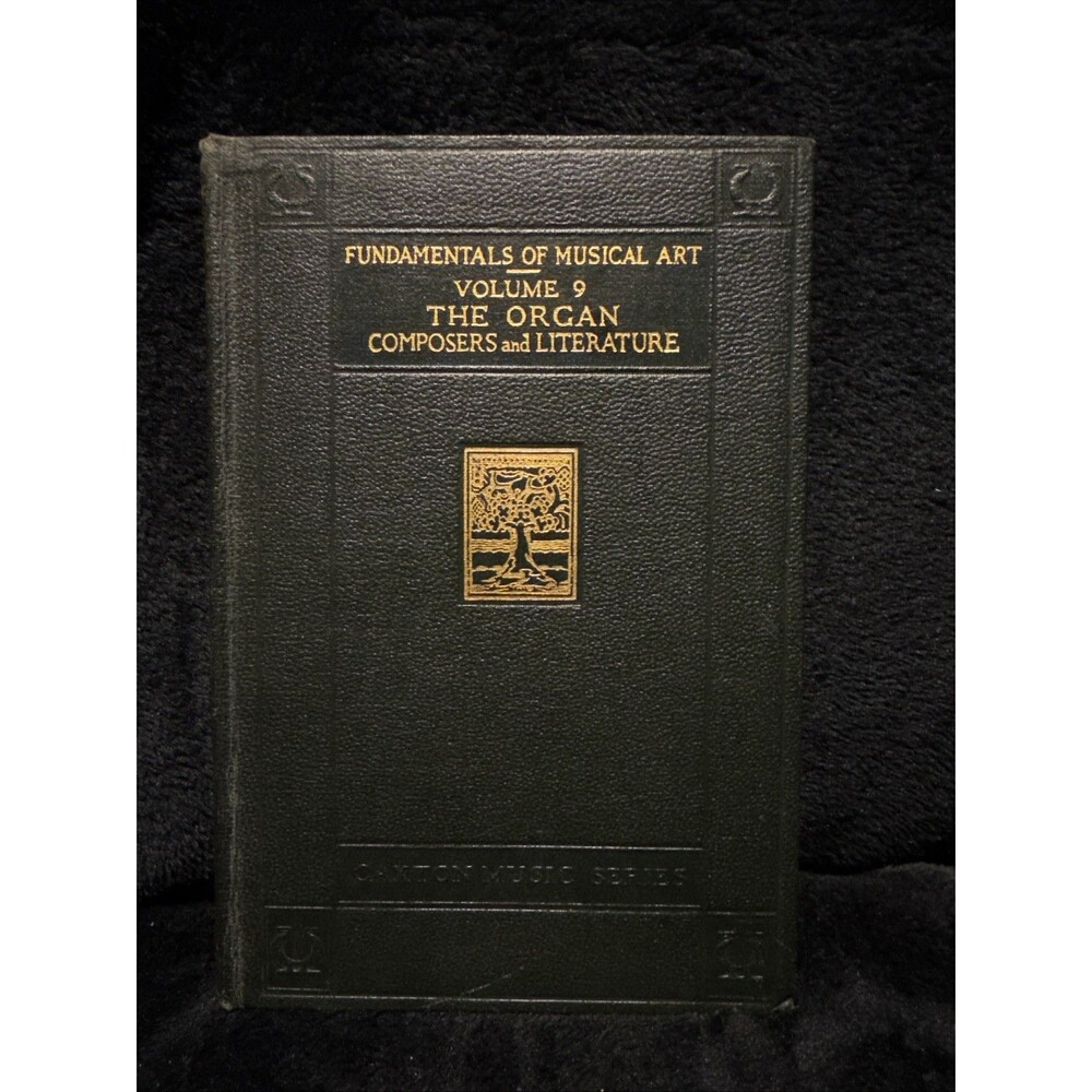 1927 Fundamentals of Musical Art Volume 9 The Organ Composers and Literature